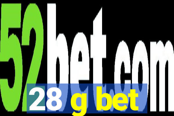 28 g bet